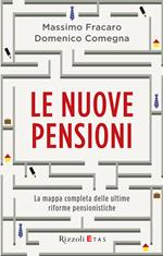 Le nuove pensioni. La mappa completa delle ultime riforme pensionistiche