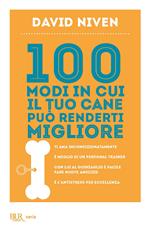 100 modi in cui il tuo cane può renderti migliore