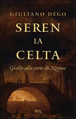 Seren la Celta. Giallo alla corte di Nerone