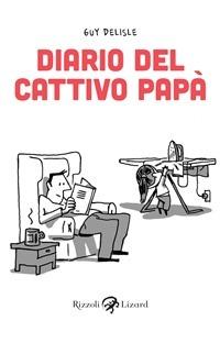 Diario del cattivo papà - Guy Delisle,Giovanni Zucca - ebook