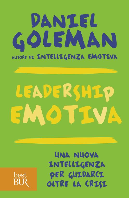 Leadership emotiva. Una nuova intelligenza per guidarci oltre la crisi - Daniel Goleman,F. Peri - ebook