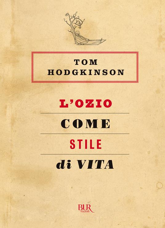 L'ozio come stile di vita - Tom Hodgkinson - ebook