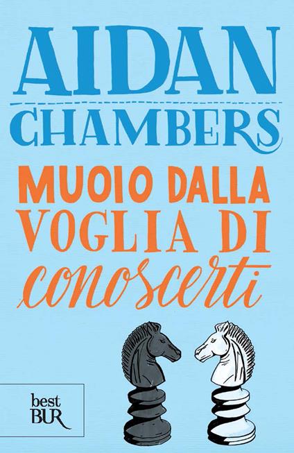 Muoio dalla voglia di conoscerti - Aidan Chambers - ebook