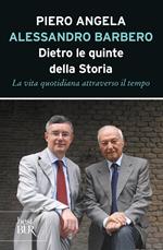 Dietro le quinte della storia. La vita quotidiana attraverso il tempo