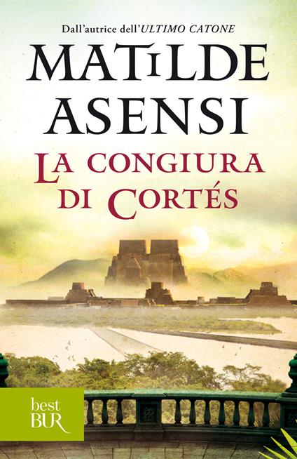 La congiura di Cortés - Matilde Asensi,Margherita D'Amico - ebook