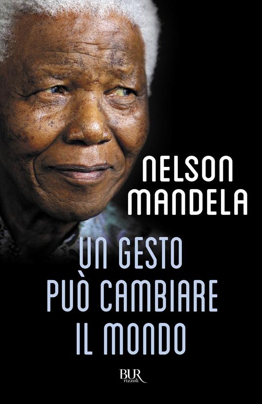 Un gesto può cambiare il mondo - Mandela, Nelson - Ebook - EPUB2 con Adobe  DRM | IBS