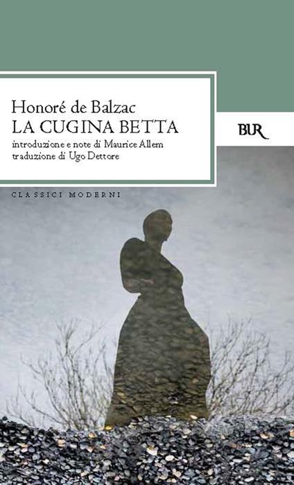 La cugina Betta - Honoré de Balzac,Ugo Dèttore - ebook
