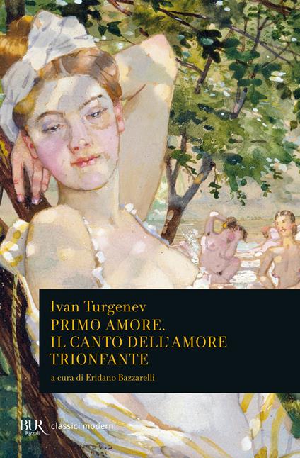 Primo amore. Il canto dell'amore trionfante - Ivan Turgenev,E. Bazzarelli - ebook