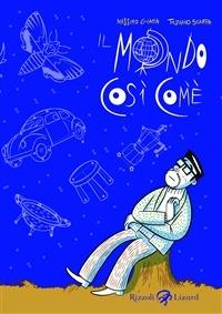 Il mondo così com'è - Massimo Giacon,Tiziano Scarpa - ebook