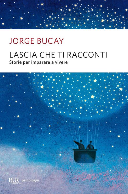 Lascia che ti racconti. Storie per imparare a vivere - Jorge Bucay,Michela Finassi Parolo - ebook