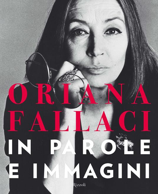 Oriana Fallaci. In parole e immagini. Ediz. illustrata - Oriana Fallaci,Edoardo Perazzi - ebook