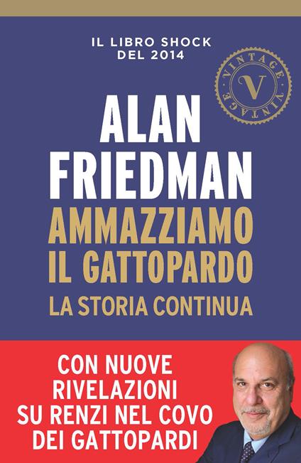 Ammazziamo il gattopardo. La storia continua - Alan Friedman - ebook