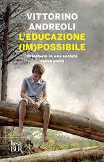 L' educazione (im)possibile. Orientarsi in una società senza padri