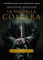 La via della collera. Il libro e la spada. Vol. 1