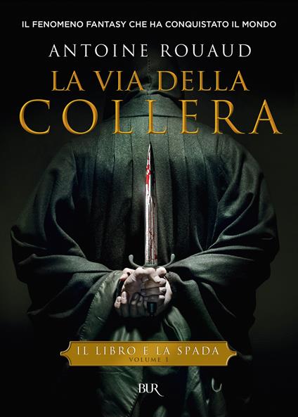 La via della collera. Il libro e la spada. Vol. 1 - Antoine Rouaud,V. De Stefani - ebook