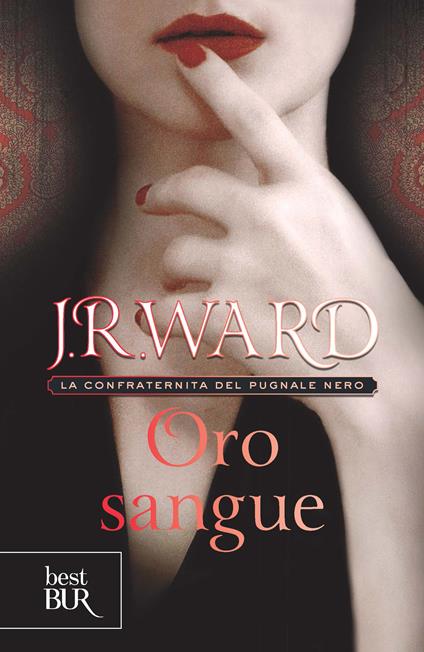 Oro sangue. La confraternita del pugnale nero. Vol. 6 - J. R. Ward,Paola Pianalto - ebook