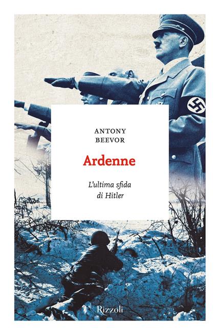 Ardenne. L'ultima sfida di Hitler - Antony Beevor,Daniele Didero - ebook