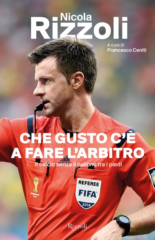 Che gusto c'è a fare l'arbitro - Nicola Rizzoli - ebook