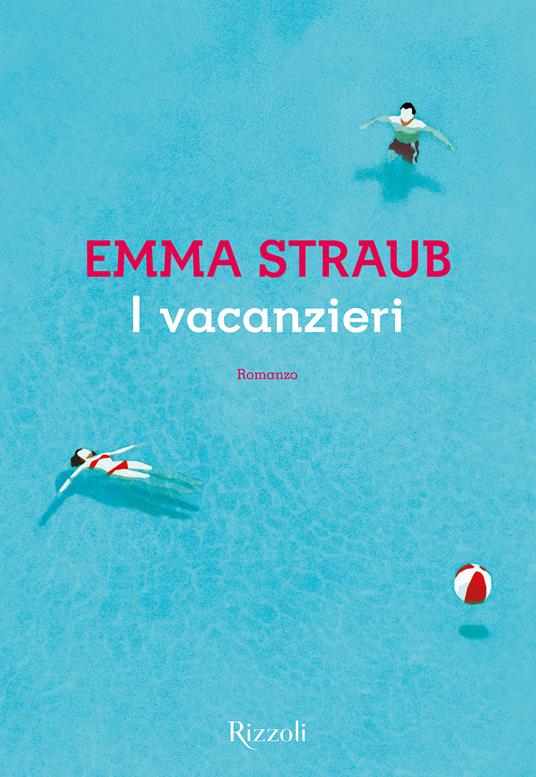 I vacanzieri - Emma Straub,Anna Mioni - ebook