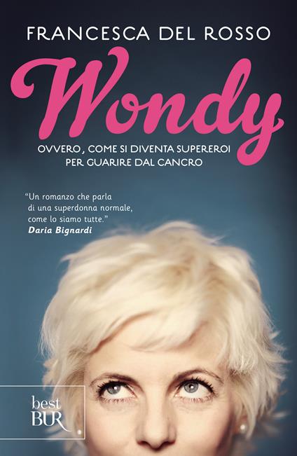 Wondy. Ovvero come si diventa supereroi per guarire dal cancro - Francesca Del Rosso - ebook