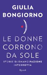 Le donne corrono da sole. Storie di emancipazione interrotta