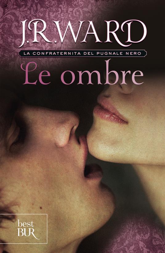 Le ombre. La confraternita del pugnale nero. Vol. 13 - J. R. Ward,M. Mazzacano - ebook