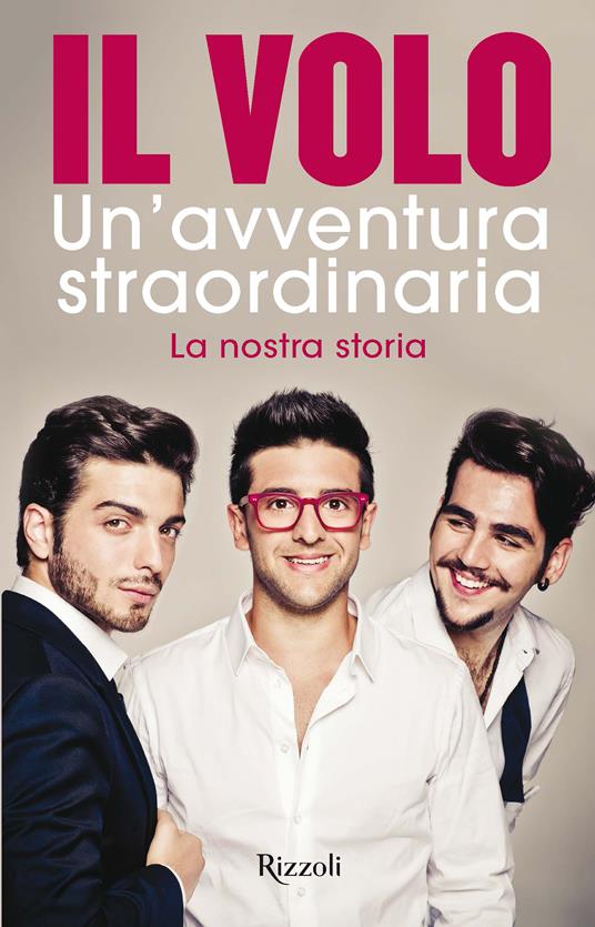 Un' avventura straordinaria. La nostra storia - Il Volo - ebook