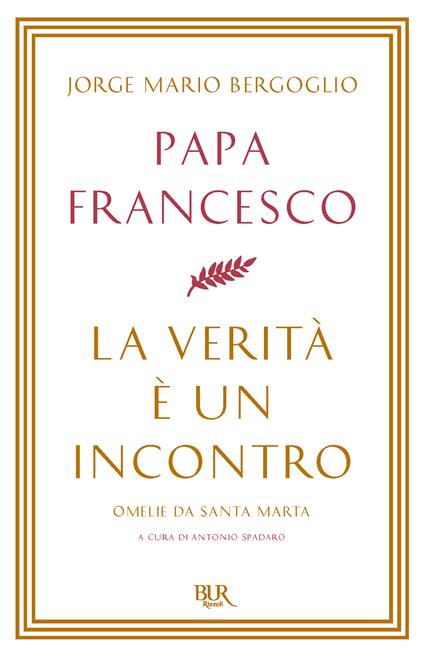 La verità è un incontro - Papa Francesco,Antonio Spadaro - ebook