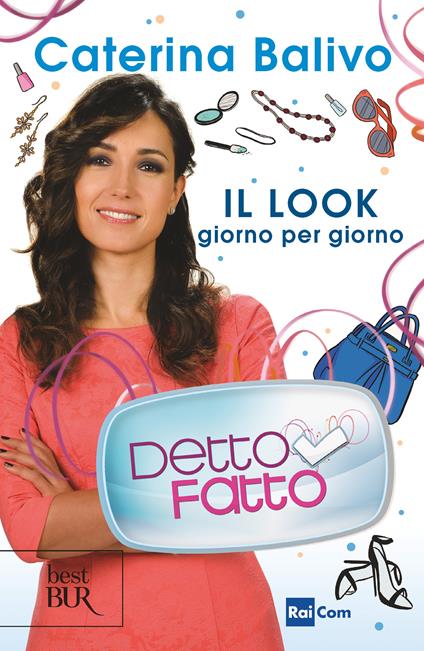 Detto fatto. Il look giorno per giorno - Caterina Balivo - ebook