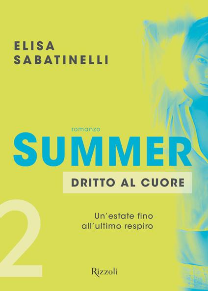 Dritto al cuore. Summer. Vol. 2 - Elisa Sabatinelli - ebook