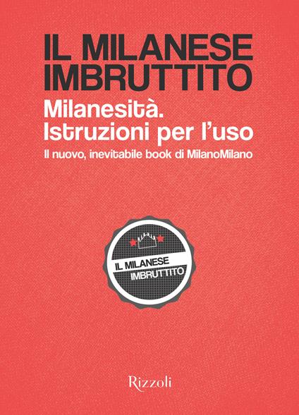 Milanesità. Istruzioni per l'uso - Il Milanese Imbruttito - ebook