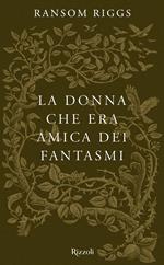 La donna che era amica dei fantasmi. I racconti degli Speciali