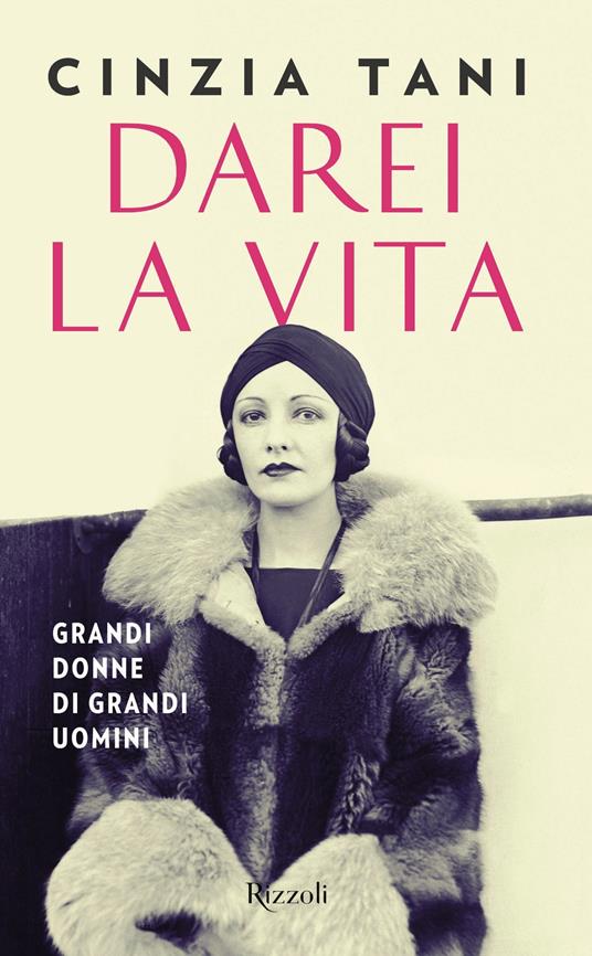 Darei la vita. Grandi donne di grandi uomini - Cinzia Tani - ebook