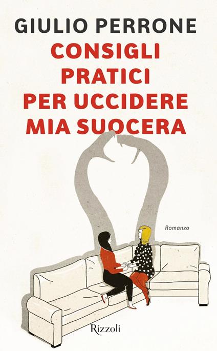 Consigli pratici per uccidere mia suocera - Giulio Perrone - ebook