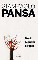 Il mio viaggio tra i vinti. Neri, bianchi e rossi