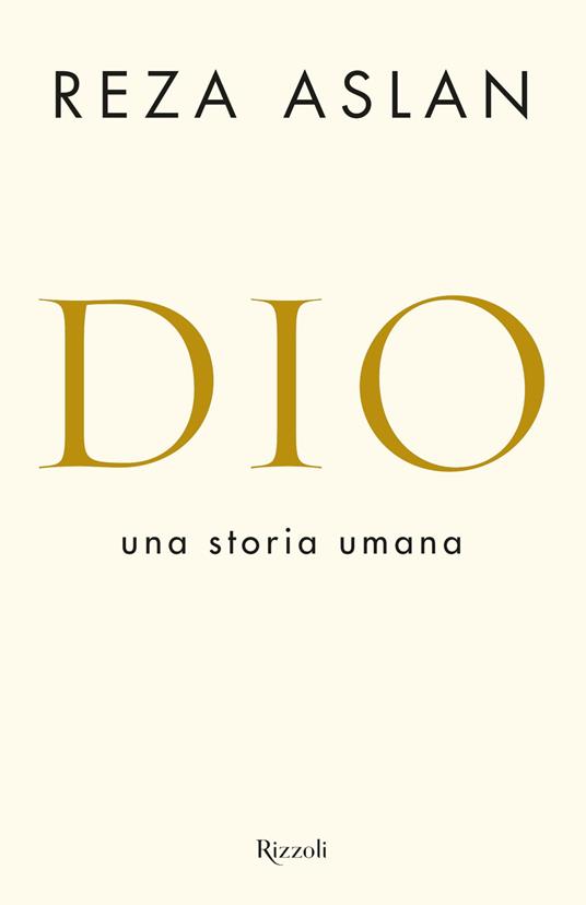 Dio. Una storia umana - Reza Aslan,Stefano Galli - ebook