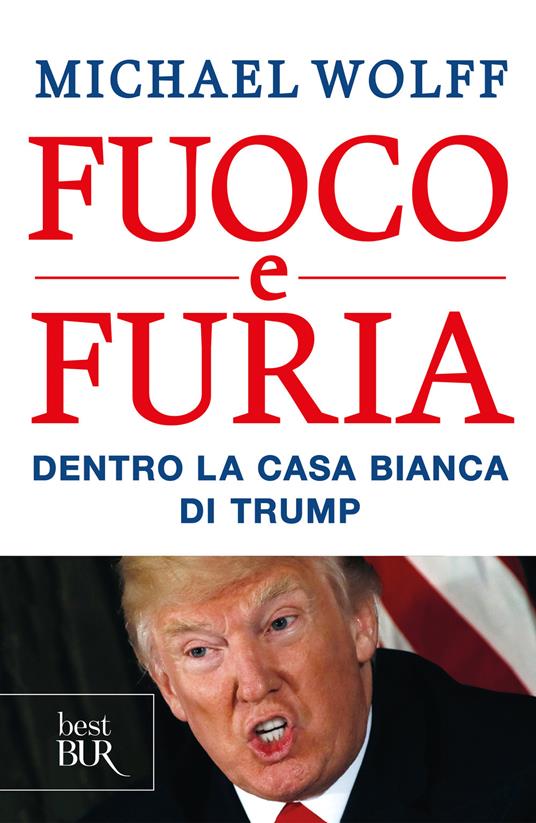 Fuoco e furia. Dentro la Casa Bianca di Trump - Michael Wolff,Irene Annoni,Elena Cantoni - ebook