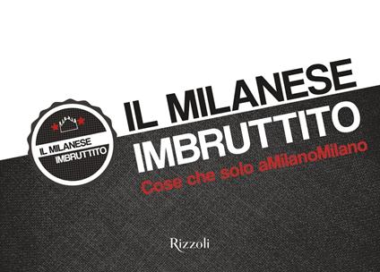 Cose che solo AMilanoMilano - Il Milanese Imbruttito - ebook