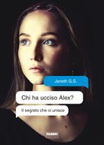 Il segreto che ci unisce. Chi ha ucciso Alex?