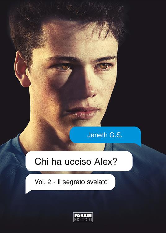 Il segreto svelato. Chi ha ucciso Alex?. Vol. 2 - Janeth G. S.,Denise Zani - ebook