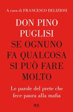 Se ognuno fa qualcosa si può fare molto. Le parole del prete che fece paura alla mafia