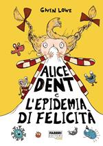 Alice Dent e l'epidemia di felicità