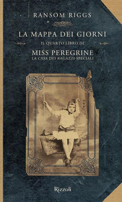 La mappa dei giorni. Il quarto libro di Miss Peregrine. La casa dei ragazzi speciali - Ransom Riggs,Barbara Bonadeo,Annamaria Raffo - ebook