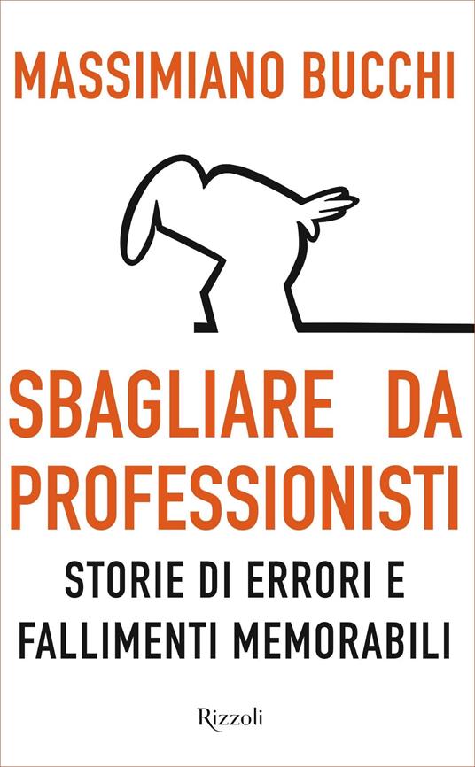 Sbagliare da professionisti. Storie di errori e fallimenti memorabili - Massimiano Bucchi - ebook