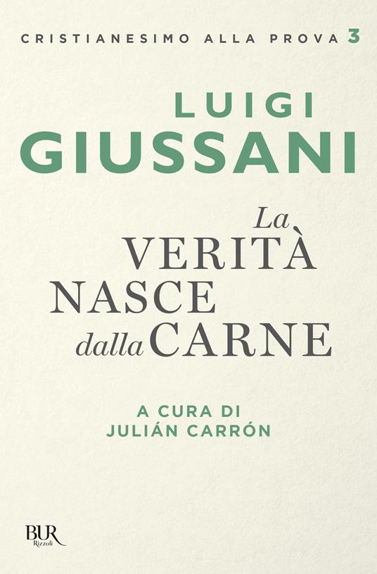 La verità nasce dalla carne - Luigi Giussani,Julián Carrón - ebook