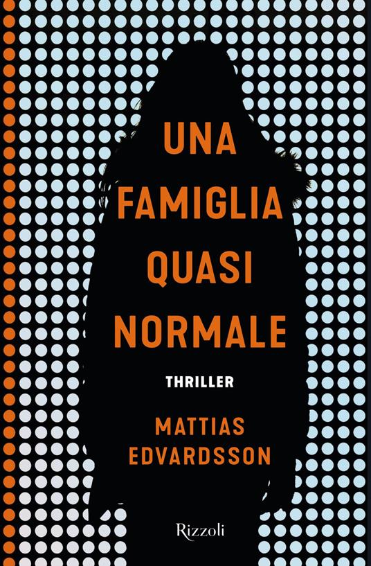 Una famiglia quasi normale - Mattias Edvardsson,Samanta Katarina Milton Knowles - ebook