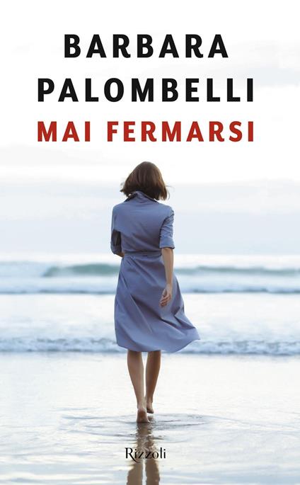 Mai fermarsi - Barbara Palombelli - ebook