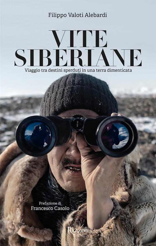 Vite siberiane. Viaggio tra i destini sperduti in una terra dimenticata - Filippo Valoti Alebardi - ebook