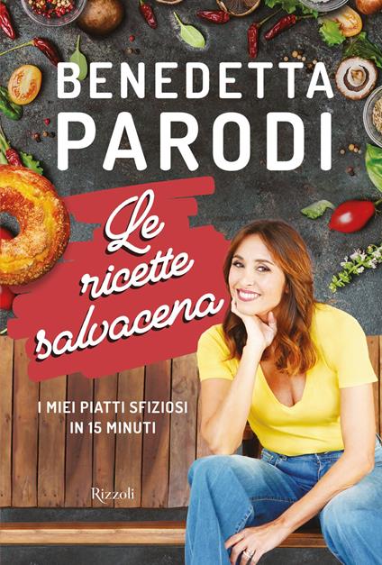 Le ricette salvacena. I miei piatti sfiziosi in 15 minuti - Benedetta Parodi - ebook