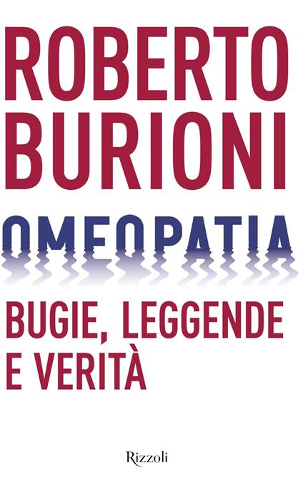 Omeopatia. Bugie, leggende e verità - Roberto Burioni - ebook